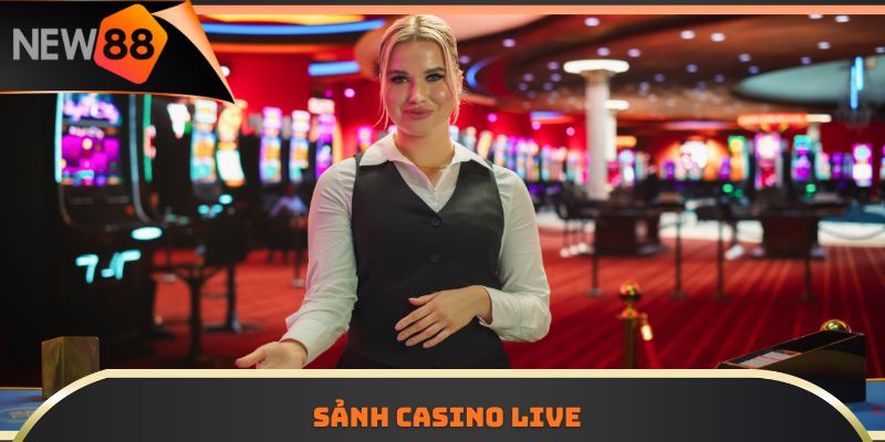 Sảnh casino live